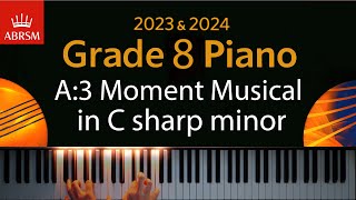 ABRSM 2023 amp 2024  Grade 8 Piano exam  A3 Moment musical in C sharp minor  Franz Schubert [upl. by Nivlam593]