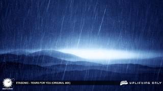 Etasonic  Tears for You As Played on Uplifting Only 113 [upl. by Bekha13]