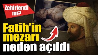 Fatih Sultan Mehmed zehirlendi mi [upl. by Mercorr46]