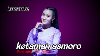 ketaman Asmoro yeni inka  OM ADELLA  Karaoke [upl. by Cristiano]