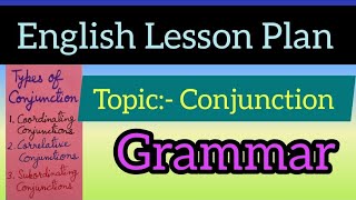 Conjunction  Grammar  English Lesson Plan [upl. by Ssew208]