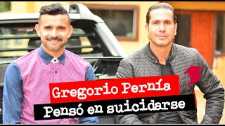 GREGORIO PERNÍA pensó SUICIDARSE [upl. by Sherar]