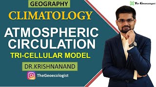 Atmospheric Circulation  TriCellular Circulation  Climatology  Dr Krishnanand [upl. by Joya10]