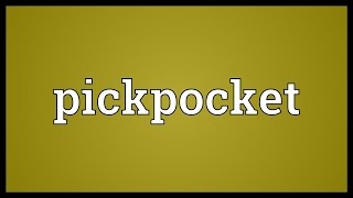 Pickpocket Meaning [upl. by Mountfort]