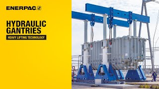 Hydraulic Gantries  Enerpac Heavy Lifting Technology [upl. by Tuneberg]