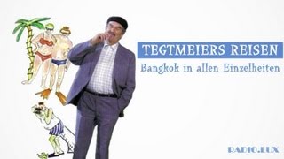 Tegtmeiers Reisen  Bangkok in allen Einzelheiten [upl. by Anaitak]