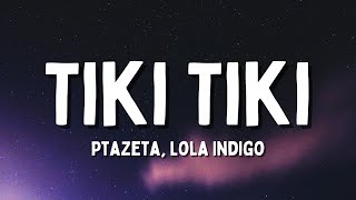 Ptazeta Lola Indigo  Tiki Tiki LetraLyrics [upl. by Akemak]