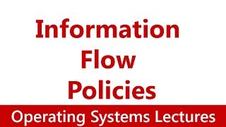 Operating System 36 Information Flow Policies BellLaPadula Model Biba Model [upl. by Ameyn]