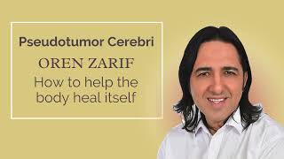 Oren Zarif  Pseudotumor Cerebri  wwworenzarifenergycom [upl. by Weight]