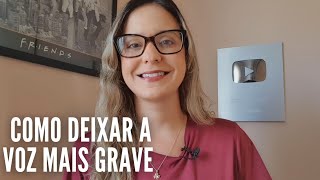 COMO DEIXAR A VOZ MAIS GRAVE [upl. by Ahseyi77]