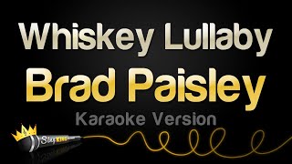 Brad Paisley Alison Krauss  Whiskey Lullaby Karaoke Version [upl. by Aiouqes]