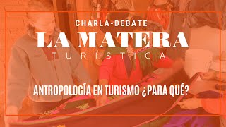 CharlaDebate Antropología en turismo ¿Para qué [upl. by Reniar219]