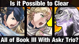 Is it Possible to Clear All of Book III With the Askr Trio [upl. by Goldberg986]