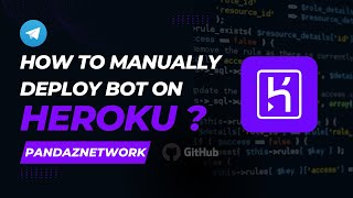 How To Manually Deploy Bot On Heroku  PandazNetwork [upl. by Tarr]