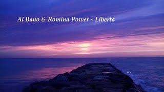 Al Bano amp Romina Power  Libertà Lyrics [upl. by Freyah722]