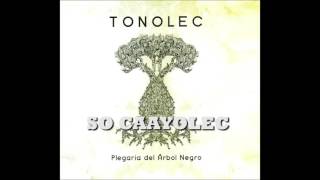 TONOLEC  quotSo Caayolecquot [upl. by Broadbent838]