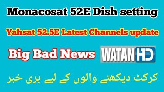 Yahsat 525E latest channels update  Watan HD New update  Monacosat 52E Dish Setting [upl. by Sioux]