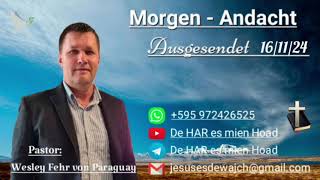 Pastor Wesley Fehr  MorgenAndacht 161124 [upl. by Acirem]