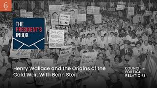 Henry Wallace and the Origins of the Cold War With Benn Steil [upl. by Enomis342]