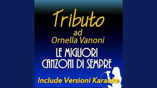 Che cosa cè Karaoke Version Originally Performed by Ornella Vanoni [upl. by Gallagher934]