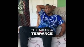 Trinidad Killa — Terrance Official Audio [upl. by Ynffit]