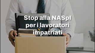 Stop alla NASpI per i lavoratori impatriati [upl. by Irrem945]