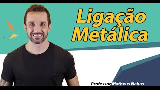 Aula 3  Ligação Metálica [upl. by Tia691]