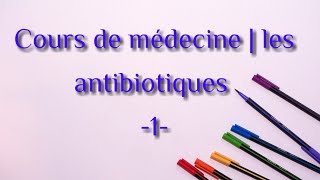 les antibiotiques 1 [upl. by Shayla]