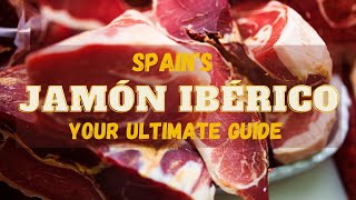 Spains Jamón Ibérico  Your Ultimate Guide [upl. by Say]