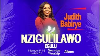 Nzigulilawo Egulu by Judith Babirye NonStop Worship Album [upl. by Asquith]