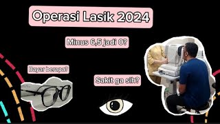 Pengalaman Operasi Lasik 2024  Pra Tindakan amp Pasca Operasi serta Biayanya [upl. by Odille]