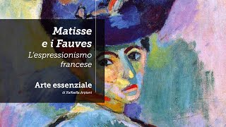 LEspressionismo francese Matisse e la nascita dei Fauves [upl. by Artep10]