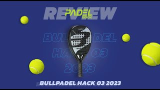 Bullpadel Hack 03 2023  Padelbook Review [upl. by Griselda84]