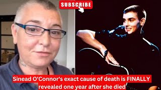 Sinead OConnors exact cause of death is FINALLY revealed one year after she died sineadoconnor [upl. by Lledra149]