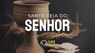 ❝SANTA CEIA DO SENHOR  ADNA NAVIRAÍ  03082024❞ [upl. by Jago]