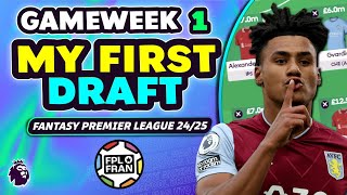 FPL GAMEWEEK 1 MY FIRST DRAFT  Fantasy Premier League 2425 [upl. by Gustav]