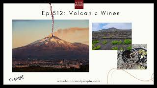 Ep 512 Volcanic Wines [upl. by Eissak]