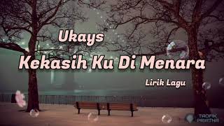 Kekasih Ku Di Menara  Ukays Lirik Lagu [upl. by Grishilda]