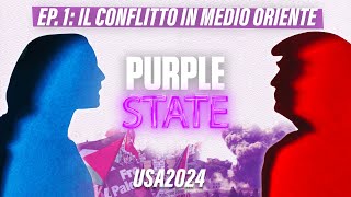 Medio Oriente e USA quando la politica estera decide le elezioni – Purple State ep 1 [upl. by Primrose665]