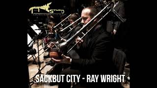 Sackbut City  Rayburn Wright [upl. by Ahsinav]