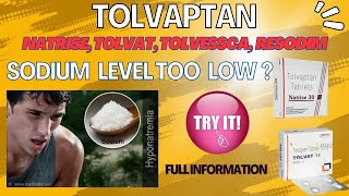 TOLVAPTAN  NATRISE 15  RESODIM  TOLVAT  TOLVASCA  USE  SIDE EFFECTS  FULL INFORMATION [upl. by Tersina439]