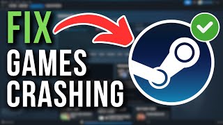 How To Fix Steam Games Keep Crashing  Full Tutorial [upl. by Nalro558]