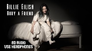 Billie Eilish  Bury a Friend  8D Audio [upl. by Neale]