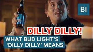 What Dilly Dilly Means — And How Bud Light Came Up With Its Viral Campaign [upl. by Gladwin]