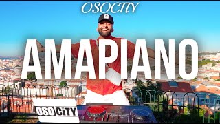 Amapiano Mix 2023  The Best of Amapiano 2023 by OSOCITY [upl. by Annas306]