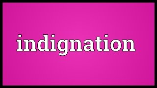 Indignation Meaning [upl. by Chatterjee]