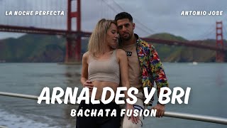 Arnaldes y Bri ◆ AampB Bachata Fusion 2024  La Noche Perfecta  Antonio Jose  Bachata Dance [upl. by Hammer]