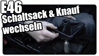 E46 Schaltsack wechseln Schaltknauf wechseln [upl. by Giacinta]