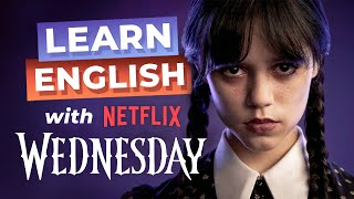 Learn English with Netflixs WEDNESDAY [upl. by Atse]