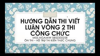 HƯỚNG DẪN LÀM BÀI THI LUẬN CÔNG CHỨC VÒNG 2 [upl. by Kurt444]